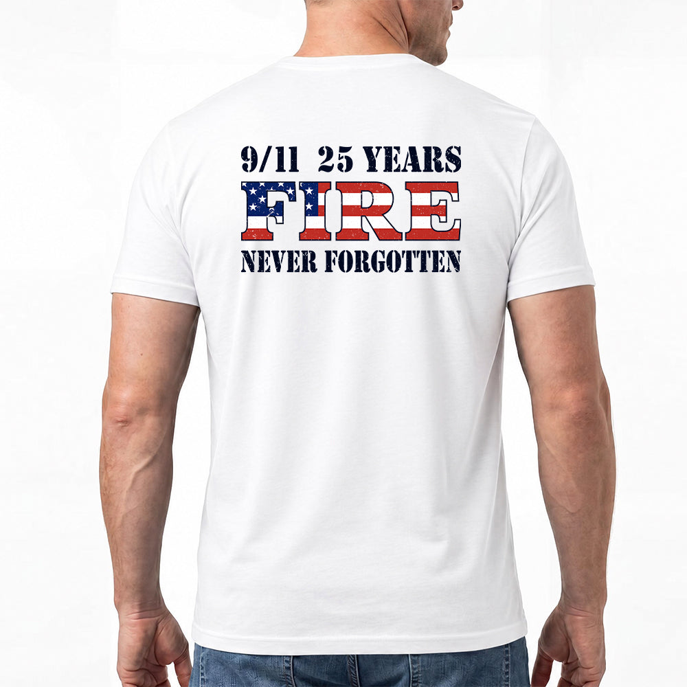 9-11 25 Years Never Forgotten Fire White Tee