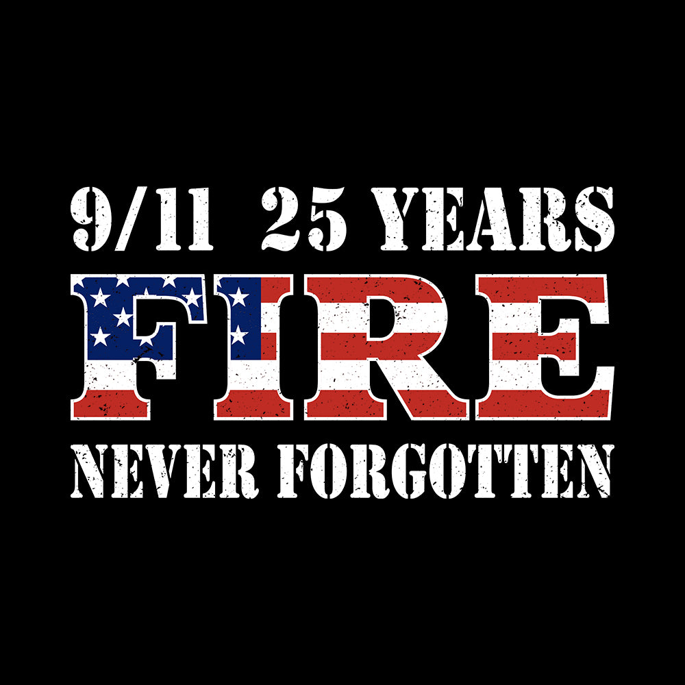 9-11 25 Years Never Forgotten Fire Black Tee