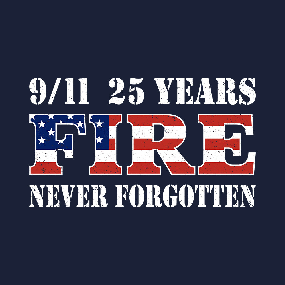 9-11 25 Years Never Forgotten Fire Navy Tee