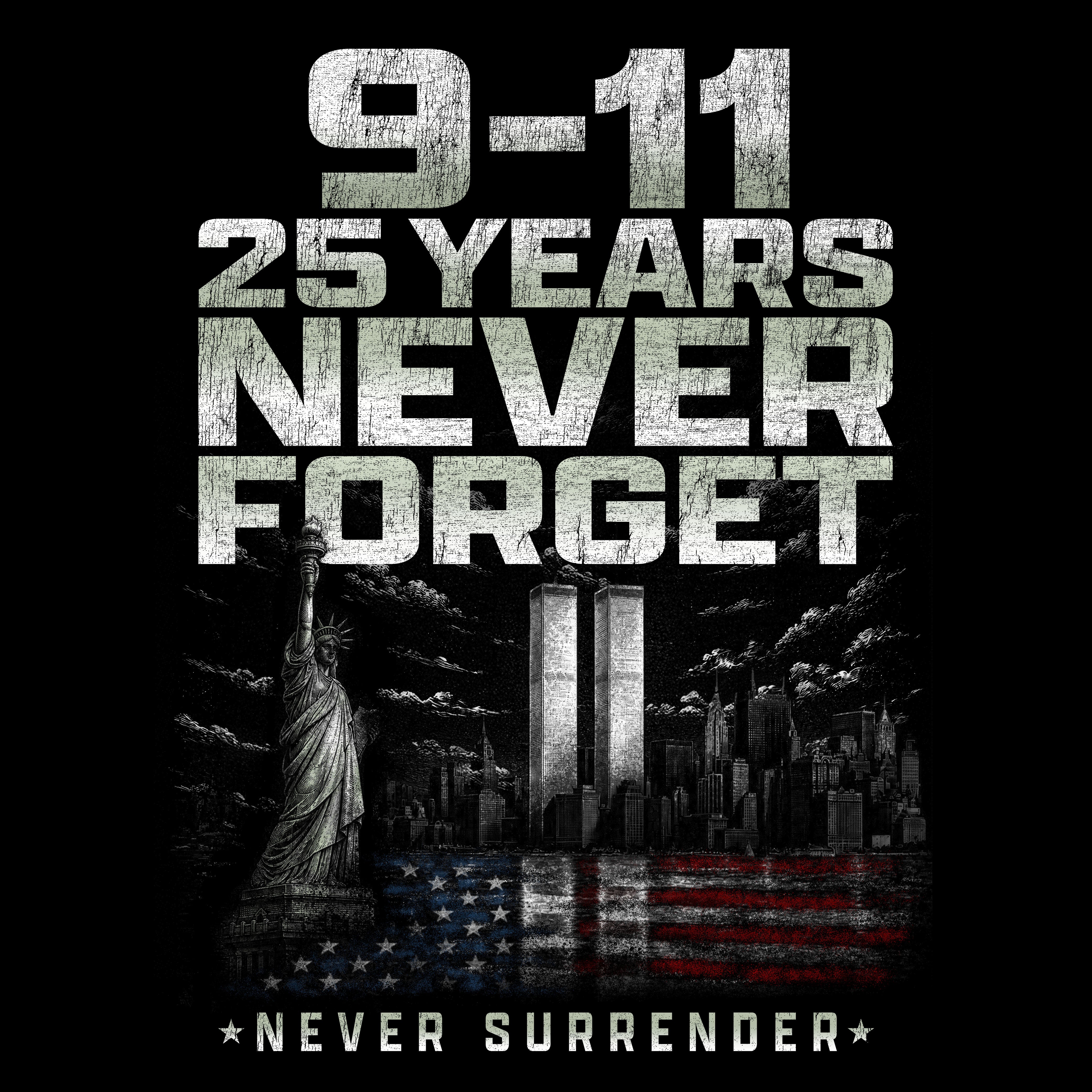 9-11 25 Years Never Forget Never Surrender Black Tee