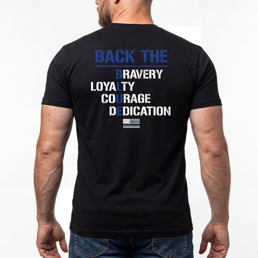 Back The Blue - Bravery Loyalty Courage Dedication Black Tee