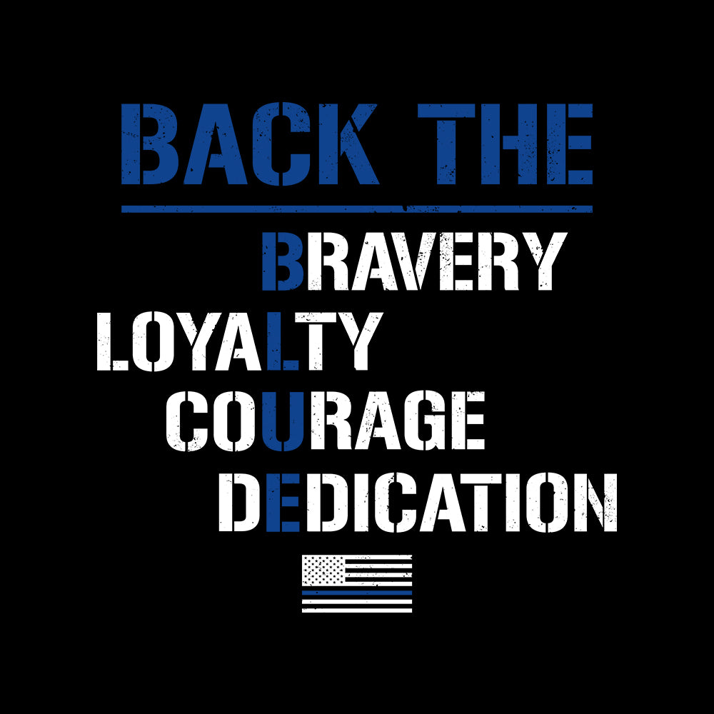 Back The Blue - Bravery Loyalty Courage Dedication Black Tee