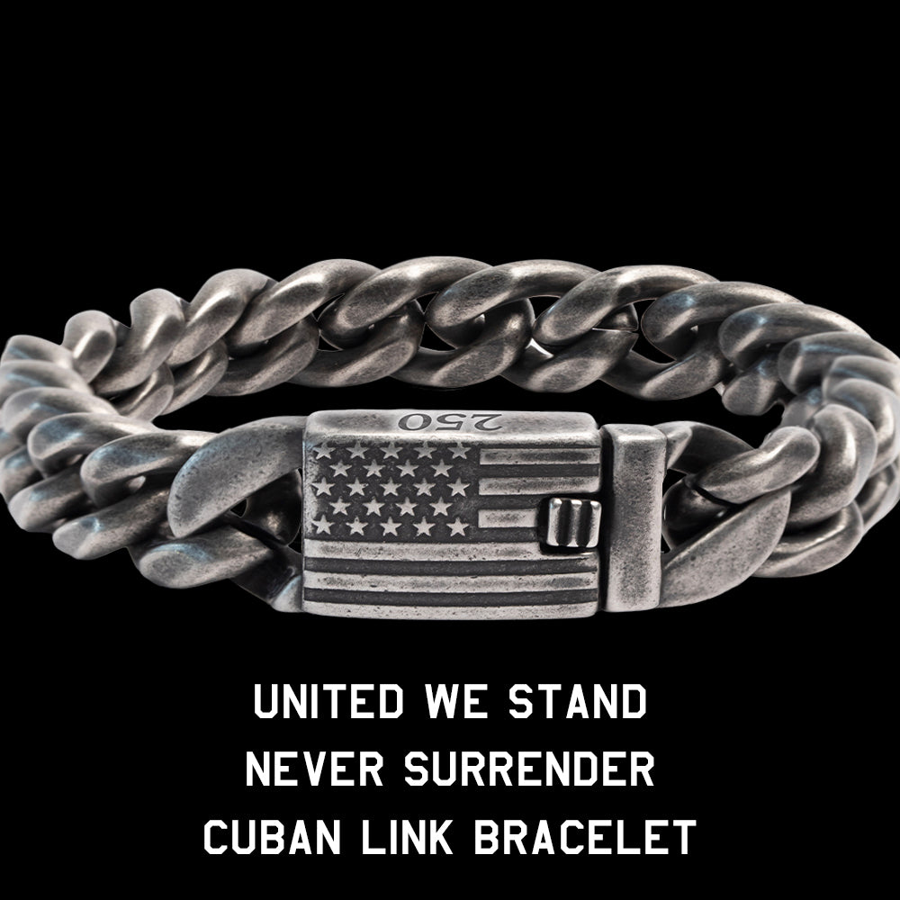 United We Stand-  Never Surrender Cuban Link Bracelet (M,L,XL)