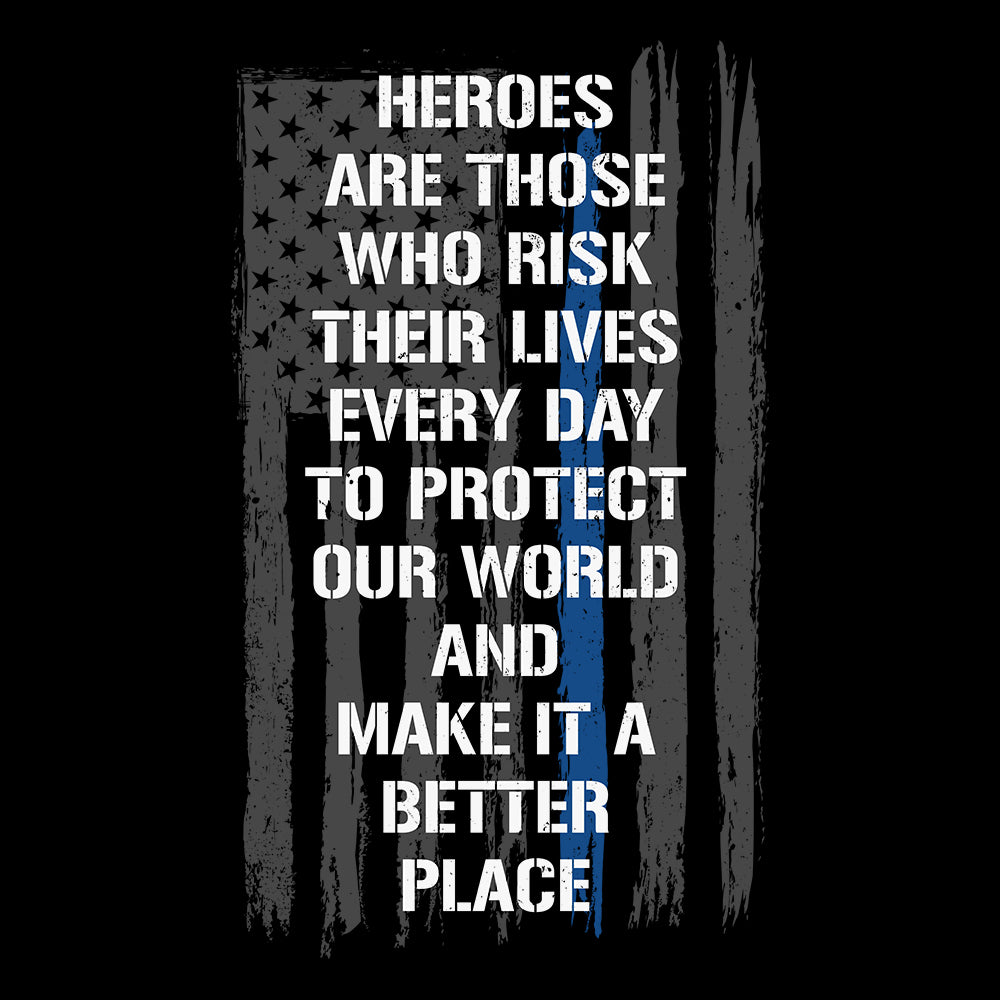 Heroes Are Those Who Risk Their Lives Everyday Black Tee