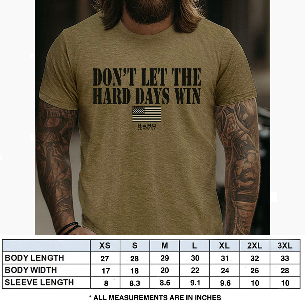Hero Company Men's Don't Let The Hard Days Win Military Green Tee - Helps Pair Veterans With A Service Dog or Shelter Dog