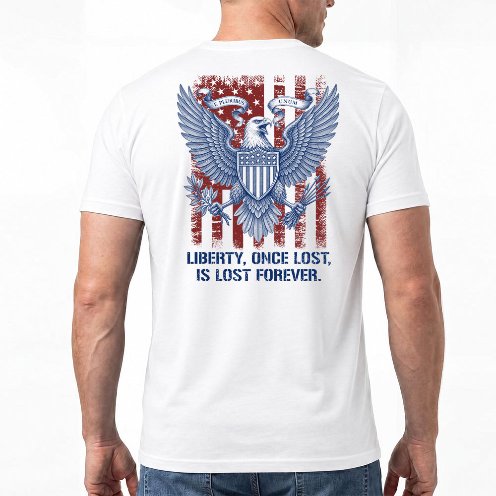 Liberty Once Lost Is Lost Forever White Tee