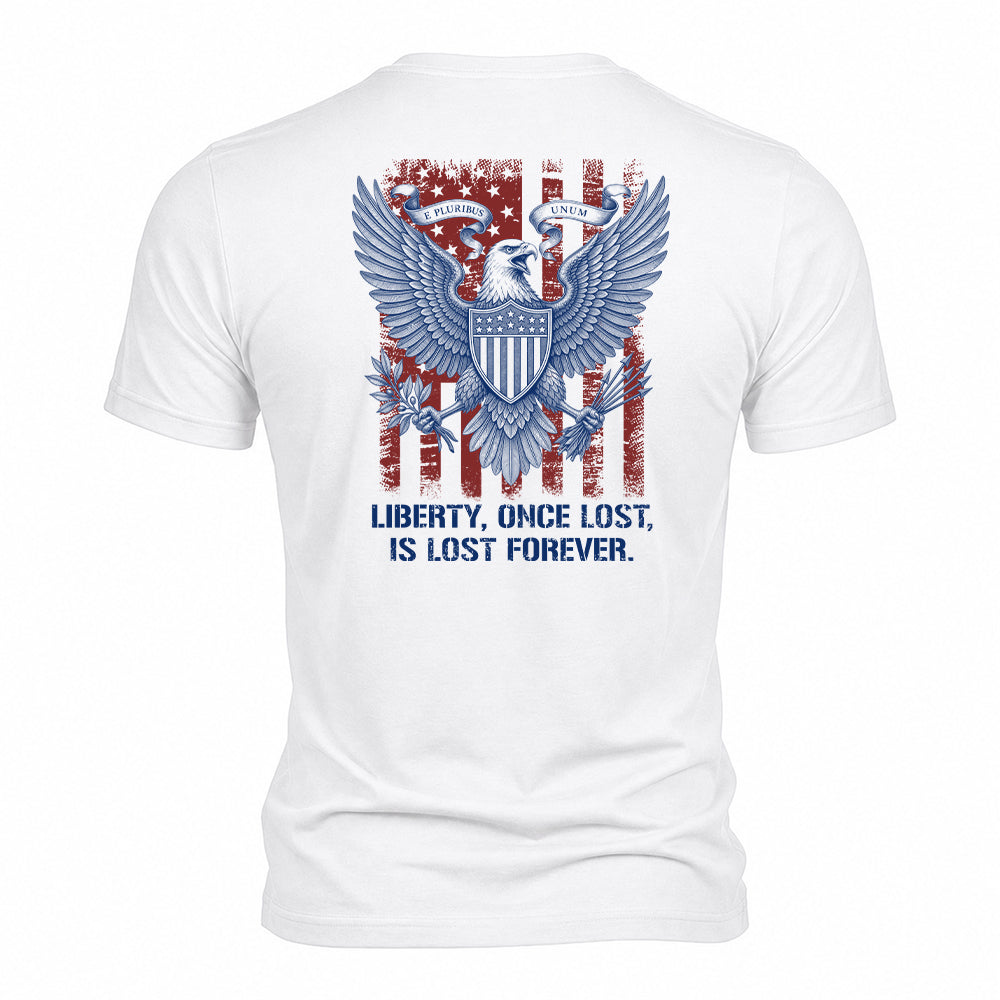Liberty Once Lost Is Lost Forever White Tee