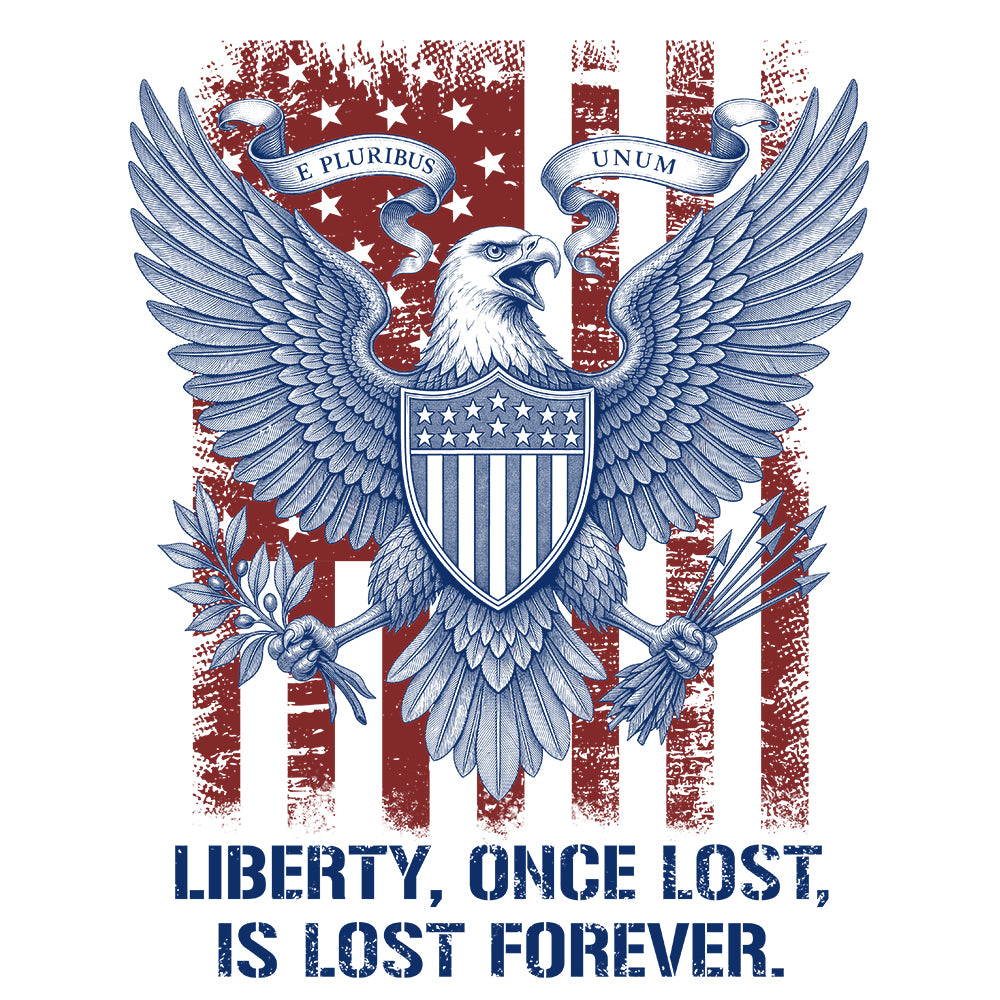 Liberty Once Lost Is Lost Forever White Tee