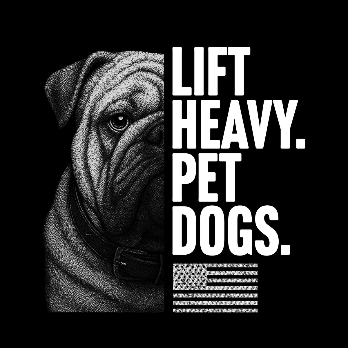 Hero Company Men&#39;s Lift Heavy. Pet Dogs. Bull Dog Black Tee - Helps Pair Veterans With A Service Dog or Shelter Dog