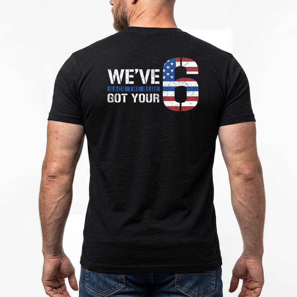 Back The Blue - We've Got Your Six Black Tee