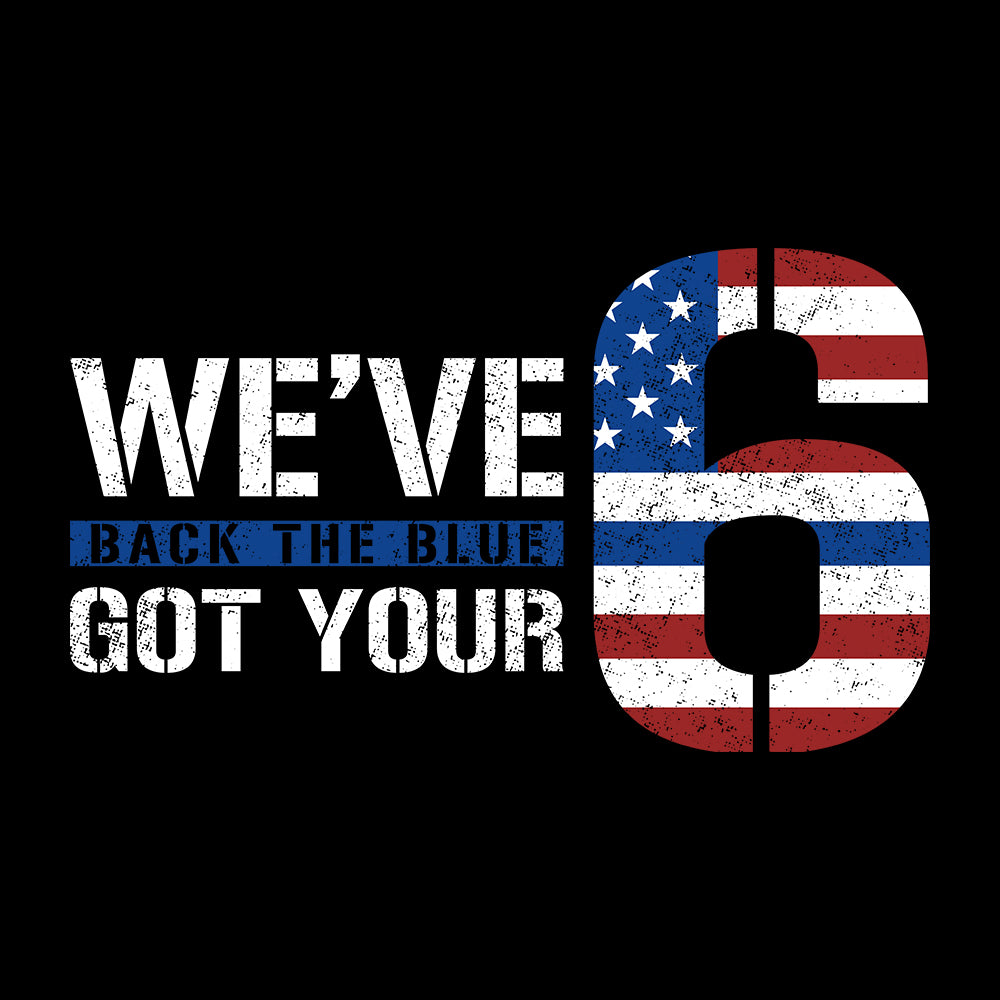 Back The Blue - We've Got Your Six Black Tee