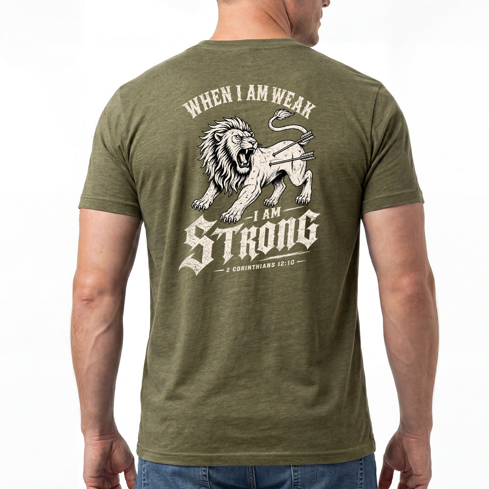 When I Am Weak I Am Strong Military Green Tee