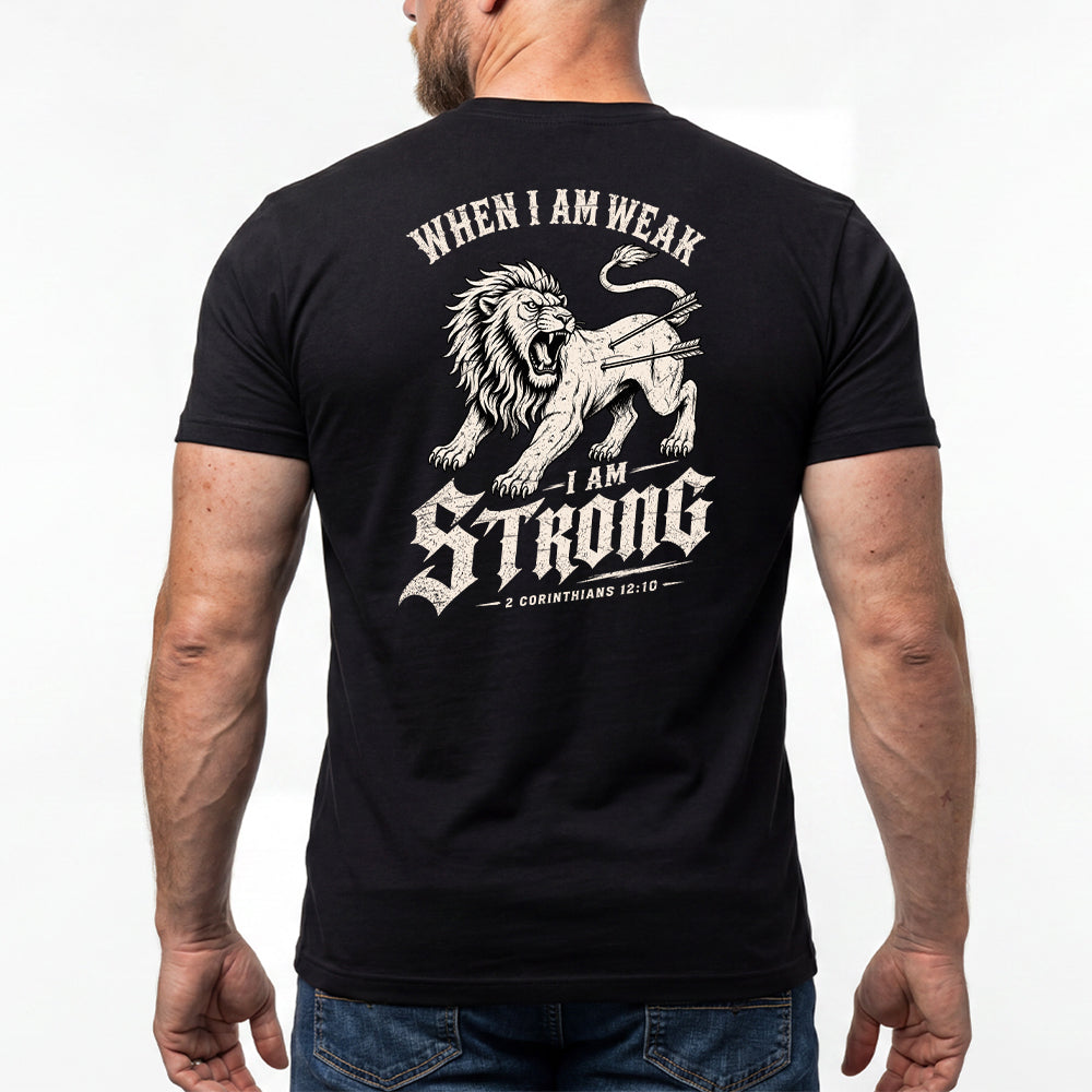When I Am Weak I Am Strong Black Tee