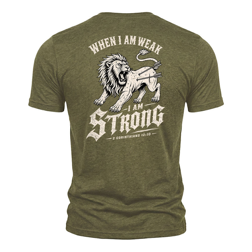 When I Am Weak I Am Strong Military Green Tee