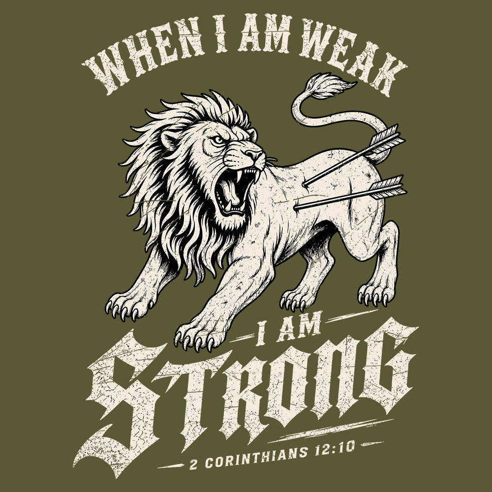 When I Am Weak I Am Strong Military Green Tee