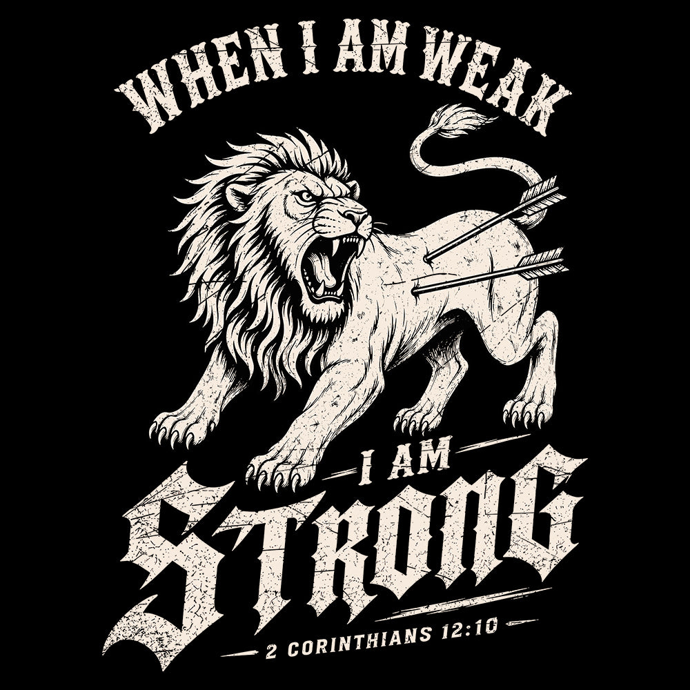 When I Am Weak I Am Strong Black Tee