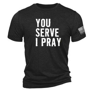 Hero Company - You Serve I Pray Mens Tee: Helps Pair Veterans With A Service Dog or Shelter Dog